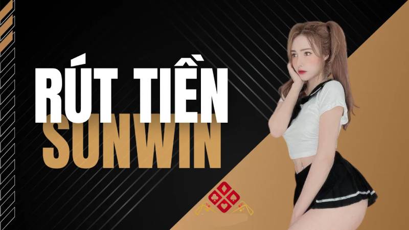 Sunwin | Tải Sun win iOS/APK - Link Vào Sunwin Năm 2026 6 Rut Tien Sunwin – Thanh Toan Nhanh Gon Bao Mat Toi Da